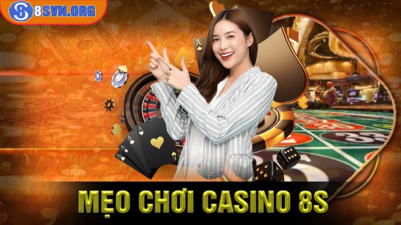 Khám phá mẹo để tham gia thành công vào Casino 8s