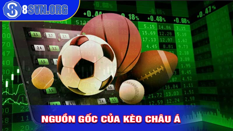 Nguồn Gốc của Kèo Châu Á