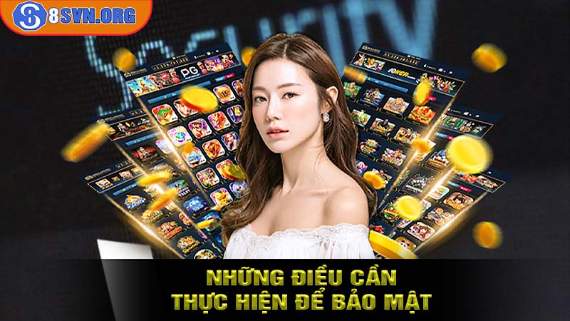 Những điều cần thực hiện để bảo mật thông tin