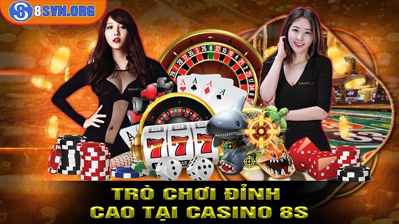 Những trải nghiệm trò chơi đỉnh cao tại Casino 8s