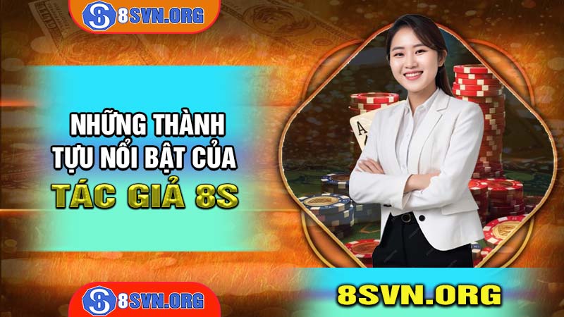 Tác giả 8S có những thành tựu gì?