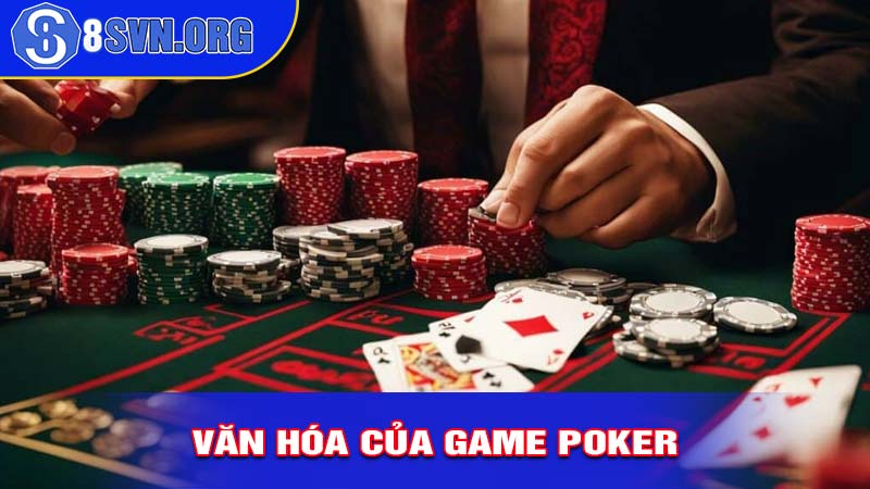 Văn Hóa của GAME POKER